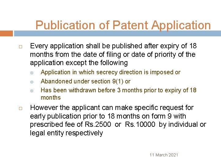 Publication of Patent Application Every application shall be published after expiry of 18 months