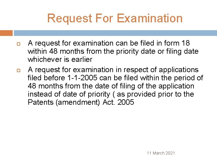 Request For Examination A request for examination can be filed in form 18 within