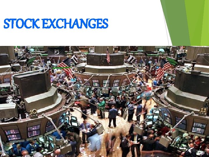 STOCK EXCHANGES MARKETS FOR BUYING AND SELLING STOCK 