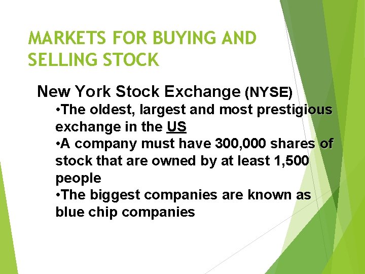 MARKETS FOR BUYING AND SELLING STOCK New York Stock Exchange (NYSE) • The oldest,