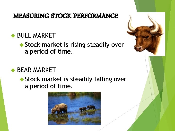 MEASURING STOCK PERFORMANCE BULL MARKET Stock market is rising steadily over a period of