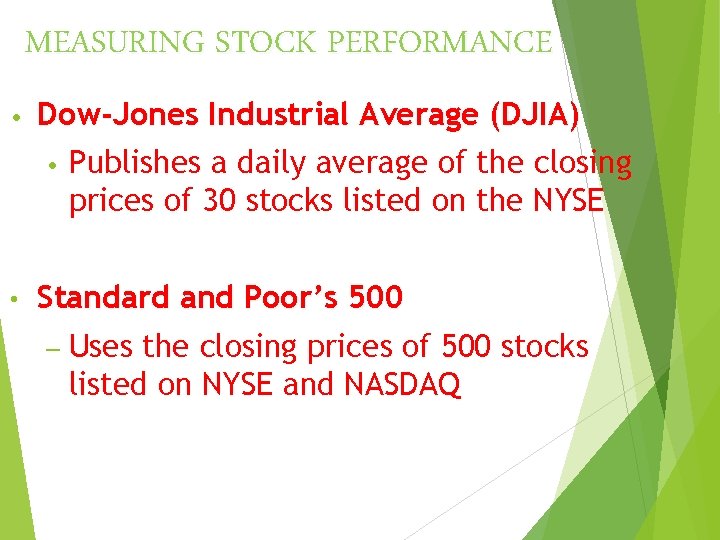 MEASURING STOCK PERFORMANCE • Dow-Jones Industrial Average (DJIA) • Publishes a daily average of