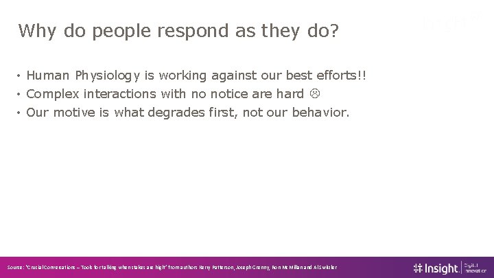 Why do people respond as they do? • Human Physiology is working against our