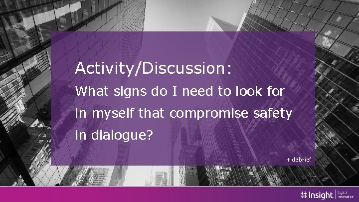 Activity/Discussion: What signs do I need to look for in myself that compromise safety