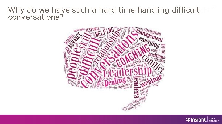 Why do we have such a hard time handling difficult conversations? 