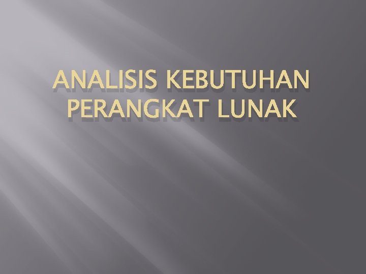 ANALISIS KEBUTUHAN PERANGKAT LUNAK 