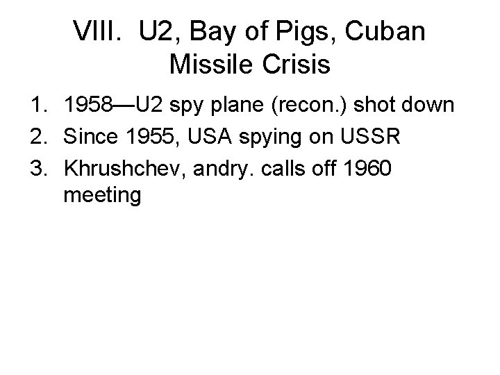 VIII. U 2, Bay of Pigs, Cuban Missile Crisis 1. 1958—U 2 spy plane