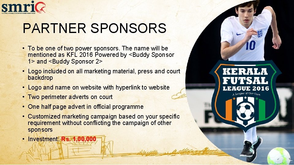 PARTNER SPONSORS • To be one of two power sponsors. The name will be PARTNER SPONSORS • To be one of two power sponsors. The name will be