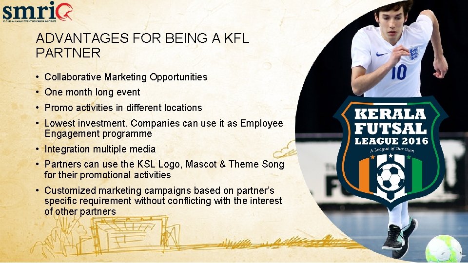 ADVANTAGES FOR BEING A KFL PARTNER • Collaborative Marketing Opportunities • One month long ADVANTAGES FOR BEING A KFL PARTNER • Collaborative Marketing Opportunities • One month long