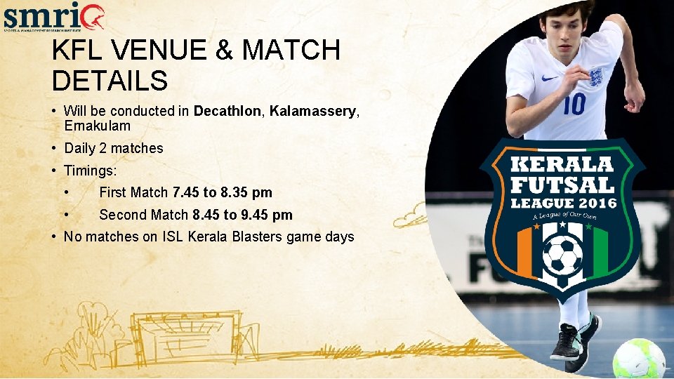 KFL VENUE & MATCH DETAILS • Will be conducted in Decathlon, Kalamassery, Ernakulam • KFL VENUE & MATCH DETAILS • Will be conducted in Decathlon, Kalamassery, Ernakulam •