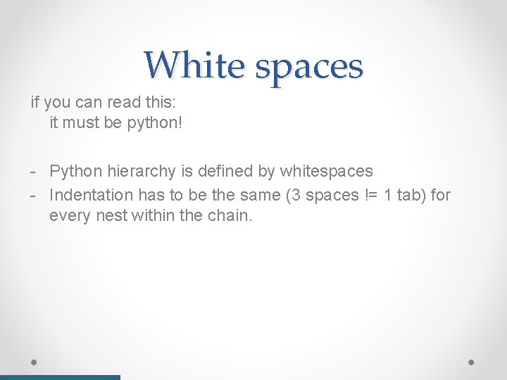 White spaces if you can read this: it must be python! - Python hierarchy