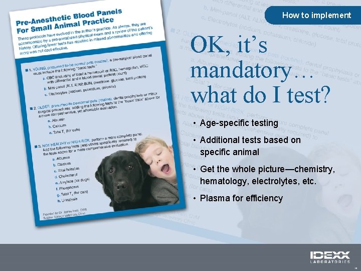 How to implement OK, it’s mandatory… what do I test? • Age-specific testing •