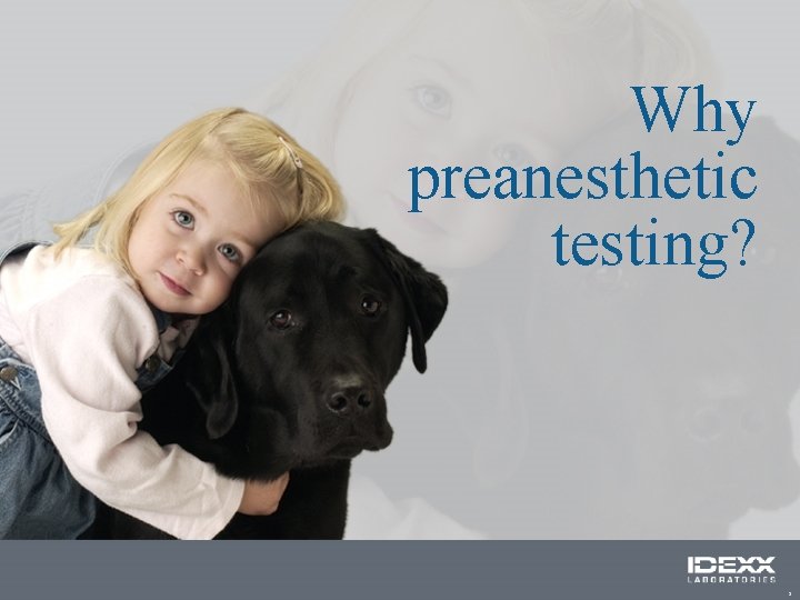 Why preanesthetic testing? 3 
