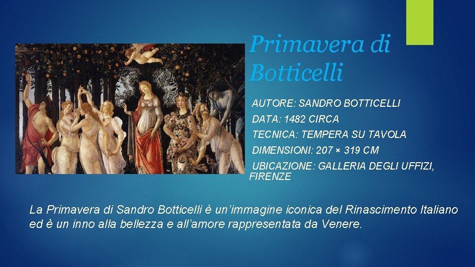 Primavera di Botticelli AUTORE: SANDRO BOTTICELLI DATA: 1482 CIRCA TECNICA: TEMPERA SU TAVOLA DIMENSIONI: