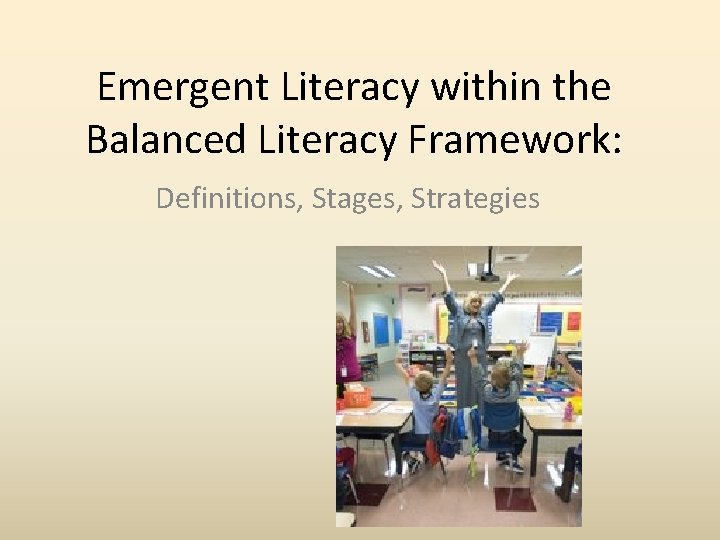 Emergent Literacy within the Balanced Literacy Framework: Definitions, Stages, Strategies 