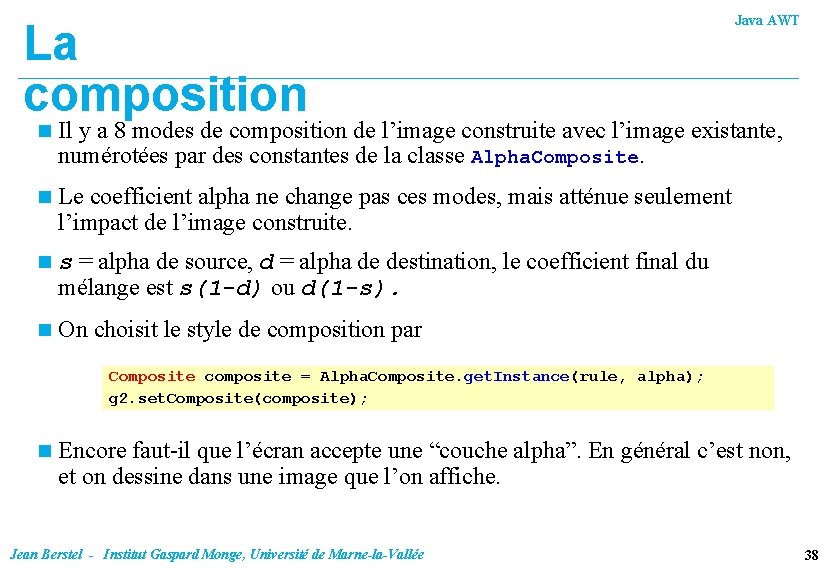 La composition Java AWT n Il y a 8 modes de composition de l’image