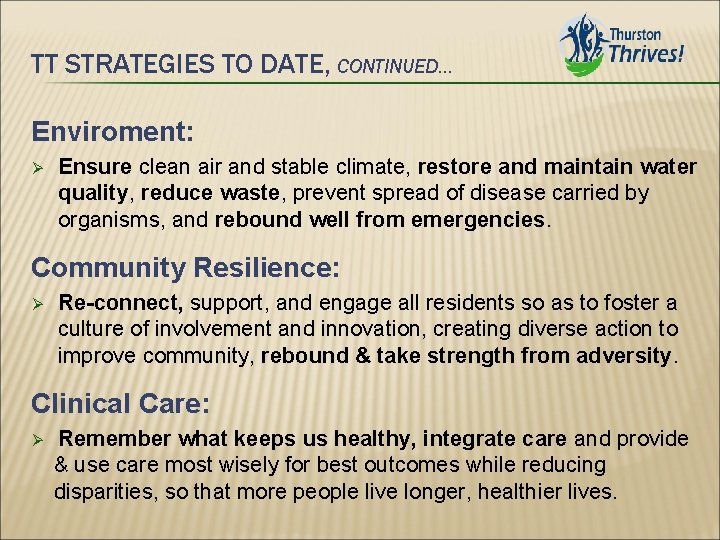 TT STRATEGIES TO DATE, CONTINUED… Enviroment: Ø Ensure clean air and stable climate, restore
