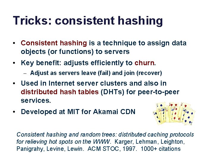 Tricks: consistent hashing • Consistent hashing is a technique to assign data objects (or