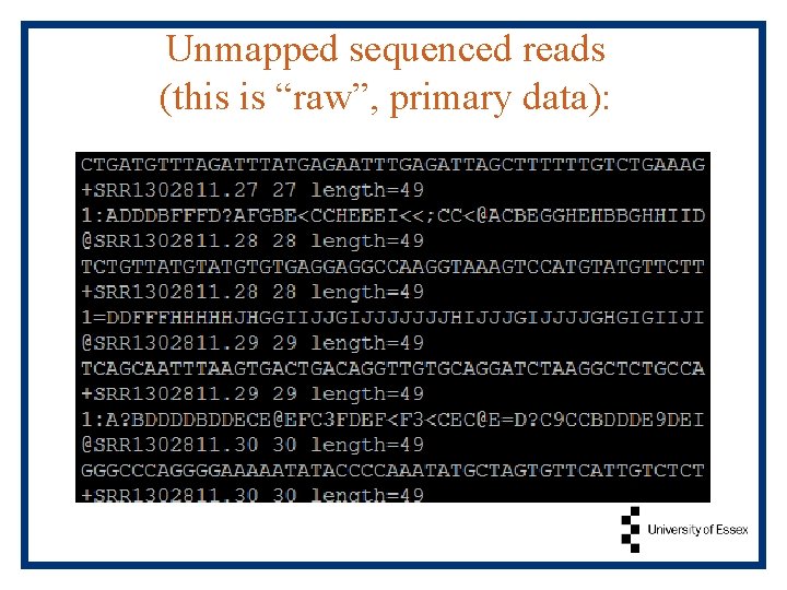 Unmapped sequenced reads (this is “raw”, primary data): 