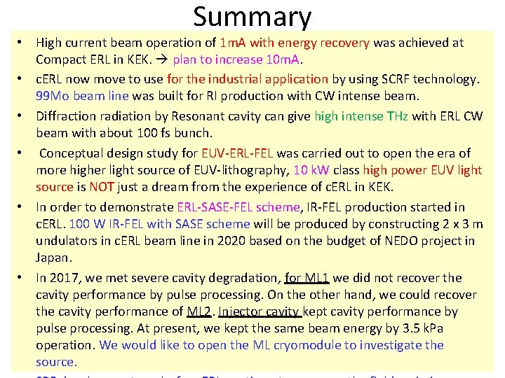 Summary • High current beam operation of 1 m. A with energy recovery was