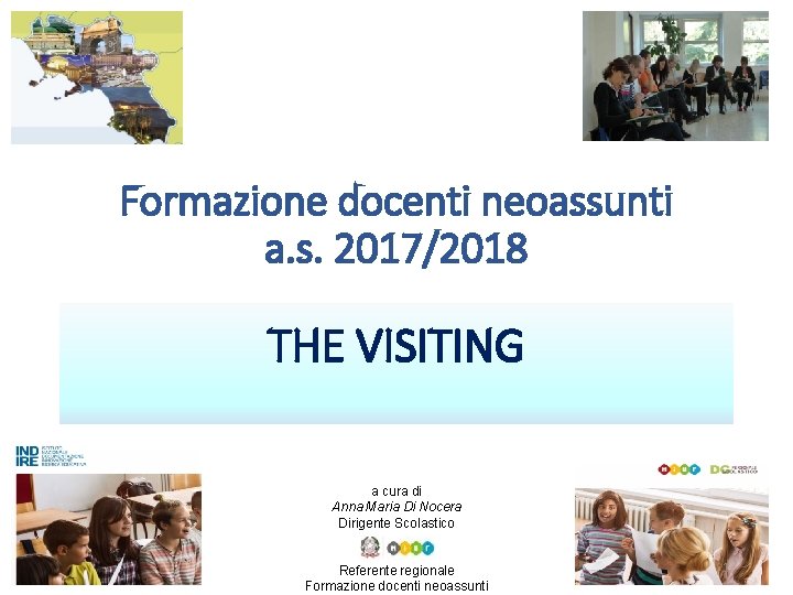 Formazione docenti neoassunti a. s. 2017/2018 THE VISITING a cura di Anna Maria Di