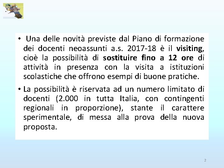  • Una delle novità previste dal Piano di formazione dei docenti neoassunti a.