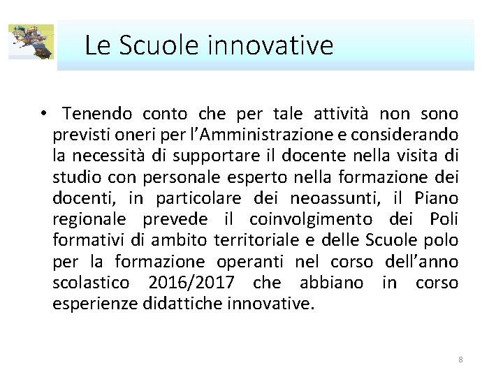 Le Scuole innovative • Tenendo conto che per tale attività non sono previsti oneri