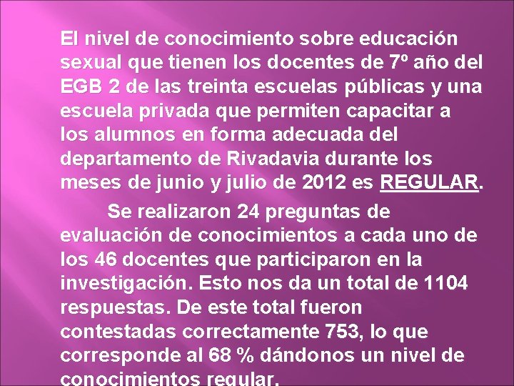 El nivel de conocimiento sobre educación sexual que tienen los docentes de 7º año