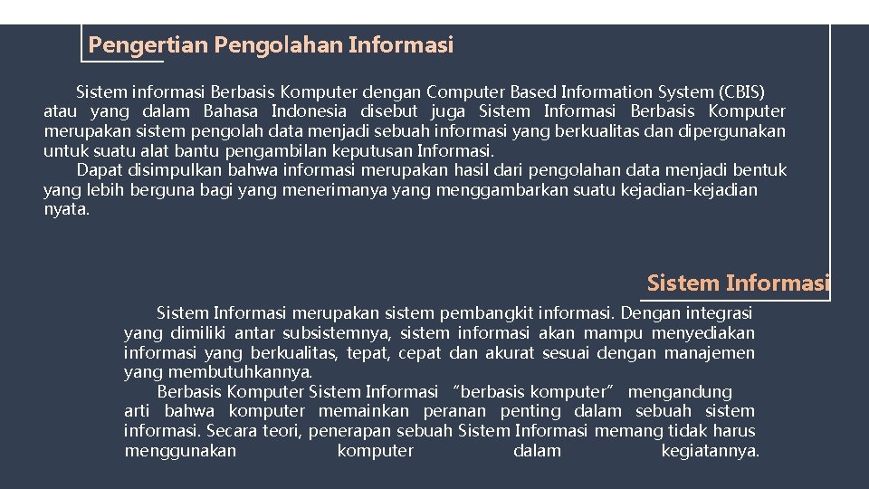 Pengertian Pengolahan Informasi Sistem informasi Berbasis Komputer dengan Computer Based Information System (CBIS) atau