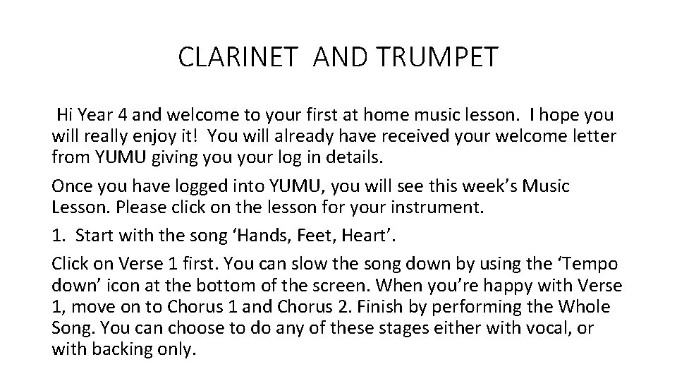 CLARINET AND TRUMPET Hi Year 4 and welcome to your first at home music