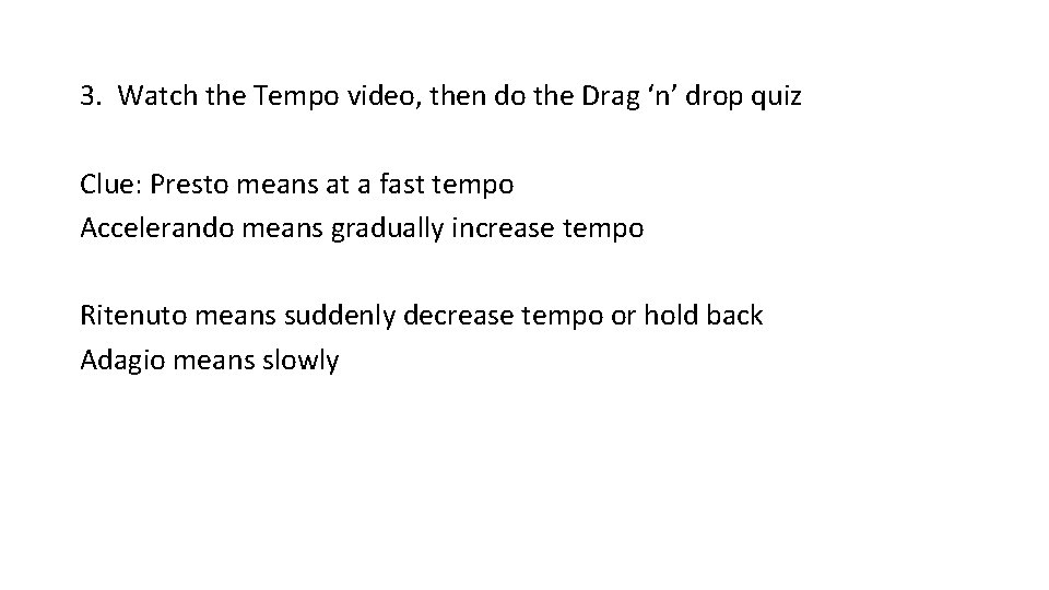 3. Watch the Tempo video, then do the Drag ‘n’ drop quiz Clue: Presto