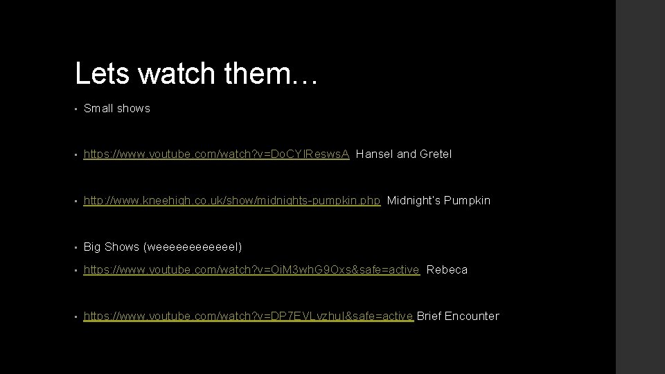 Lets watch them… • Small shows • https: //www. youtube. com/watch? v=Do. CYIResws. A