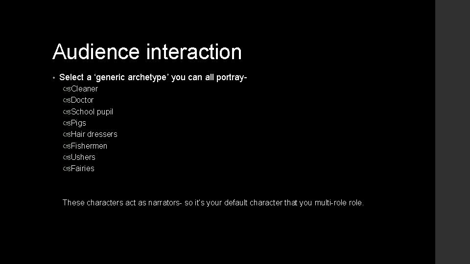 Audience interaction • Select a ‘generic archetype’ you can all portray Cleaner Doctor School