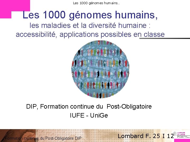 Les 1000 génomes humains… Les 1000 génomes humains, les maladies et la diversité humaine