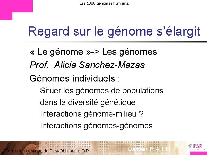 Les 1000 génomes humains… Regard sur le génome s’élargit « Le génome » ->