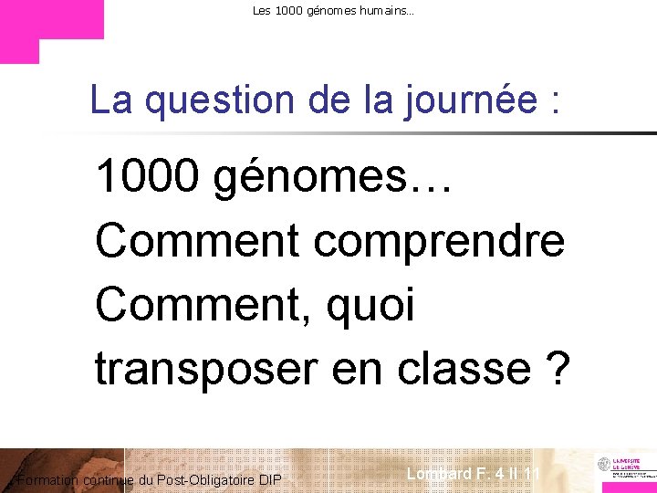 Les 1000 génomes humains… La question de la journée : 1000 génomes… Comment comprendre