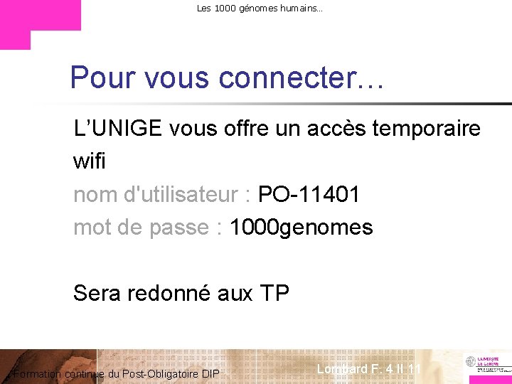 Les 1000 génomes humains… Pour vous connecter… L’UNIGE vous offre un accès temporaire wifi