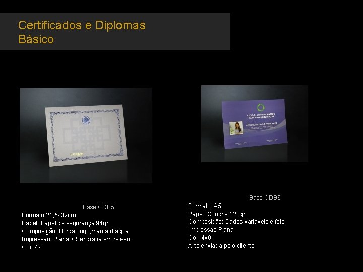 Certificados e Diplomas Básico Base CDB 6 Base CDB 5 Formato 21, 5 x