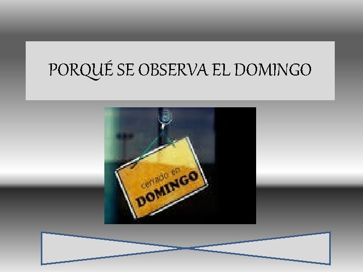PORQUÉ SE OBSERVA EL DOMINGO 
