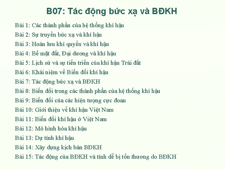 B 07: Tác động bức xạ và BĐKH Bài 1: Các thành phần của