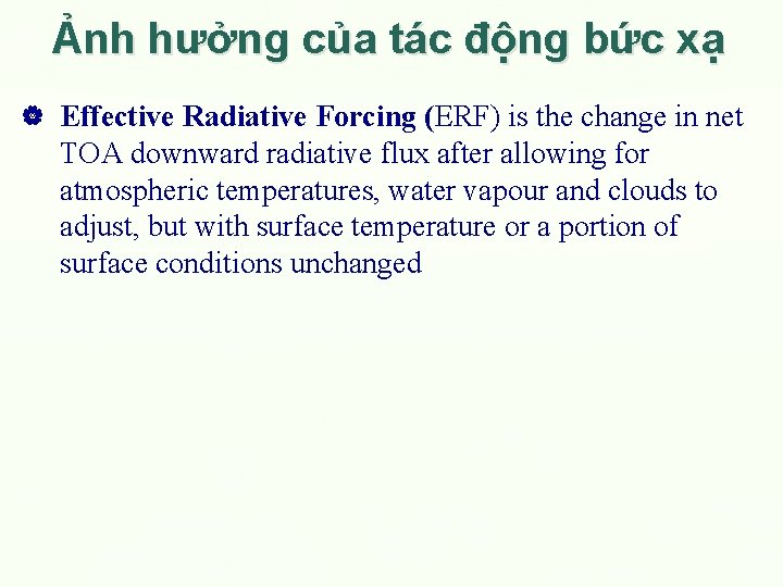 Ảnh hưởng của tác động bức xạ Effective Radiative Forcing (ERF) is the change
