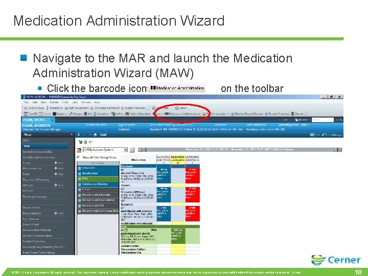 Medication Administration Wizard Navigate to the MAR and launch the Medication Administration Wizard (MAW)