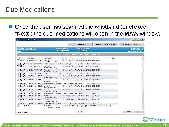 Due Medications Once the user has scanned the wristband (or clicked “Next”) the due