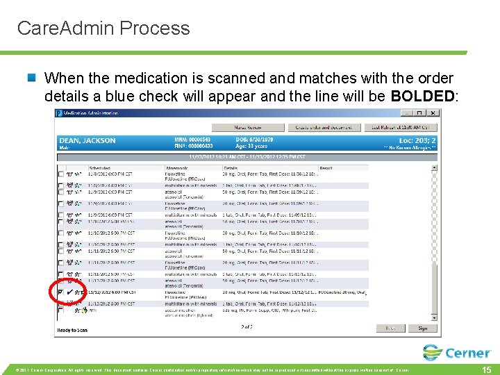 Care. Admin Process When the medication is scanned and matches with the order details