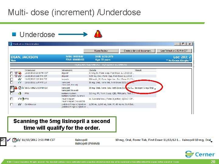 Multi- dose (increment) /Underdose Scanning the 5 mg lisinopril a second time will qualify