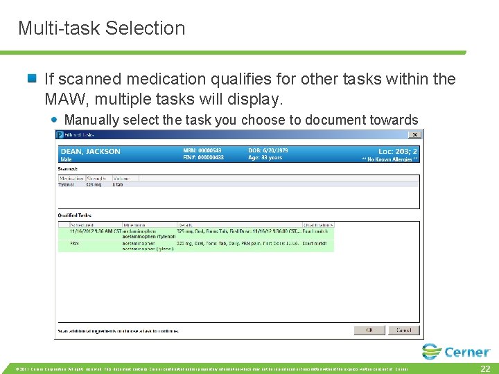 Multi-task Selection If scanned medication qualifies for other tasks within the MAW, multiple tasks