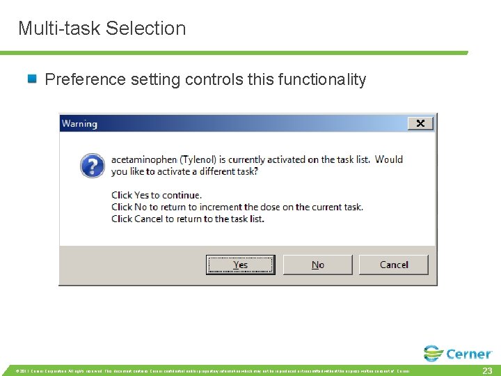 Multi-task Selection Preference setting controls this functionality © 2011 Cerner Corporation. All rights reserved.