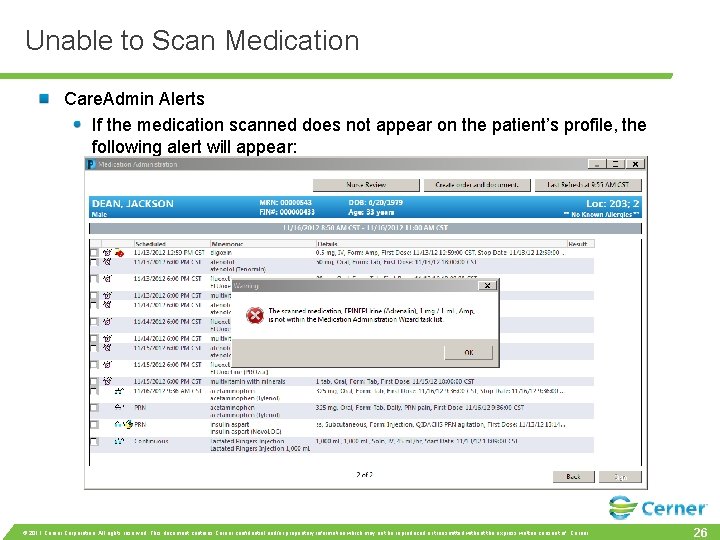 Unable to Scan Medication Care. Admin Alerts If the medication scanned does not appear
