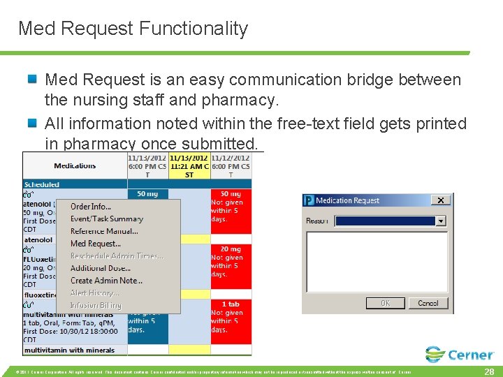 Med Request Functionality Med Request is an easy communication bridge between the nursing staff