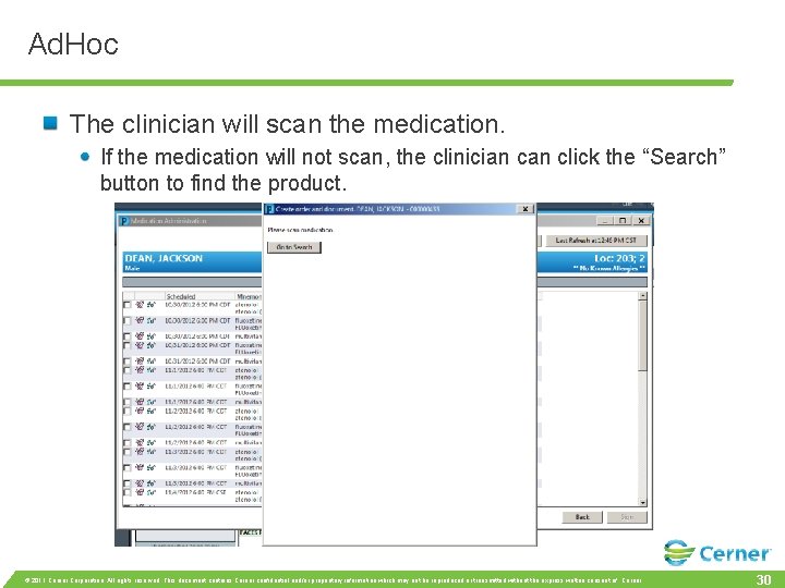 Ad. Hoc The clinician will scan the medication. If the medication will not scan,